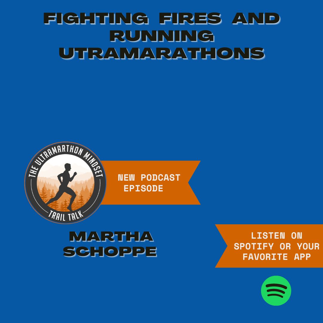 Fighting Fires and Running Utramarathons – Martha Schoppe