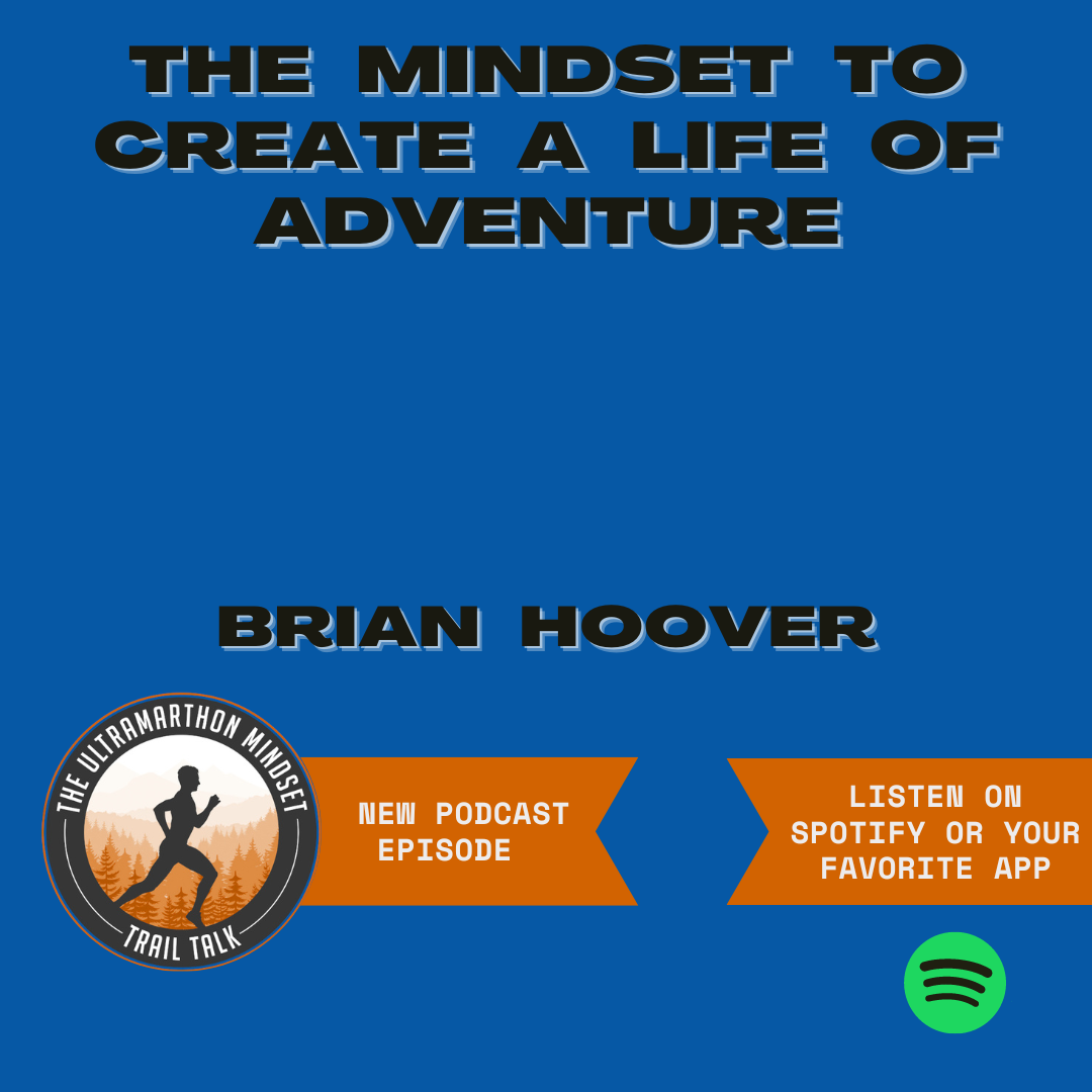 The Mindset to Create a Life of Adventure – Brian Hoover